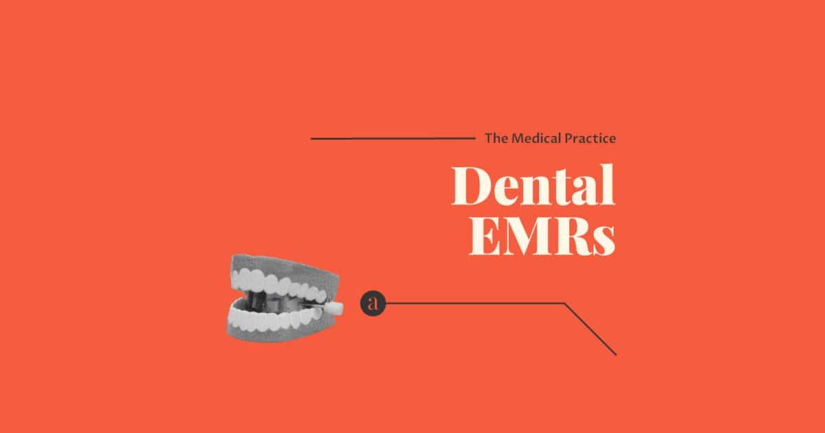 Digitizing Dentistry: 18 Best Dental EMR Systems in 2023 - The Medical ...